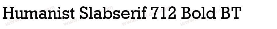 Humanist Slabserif 712 Bold BT字体转换
